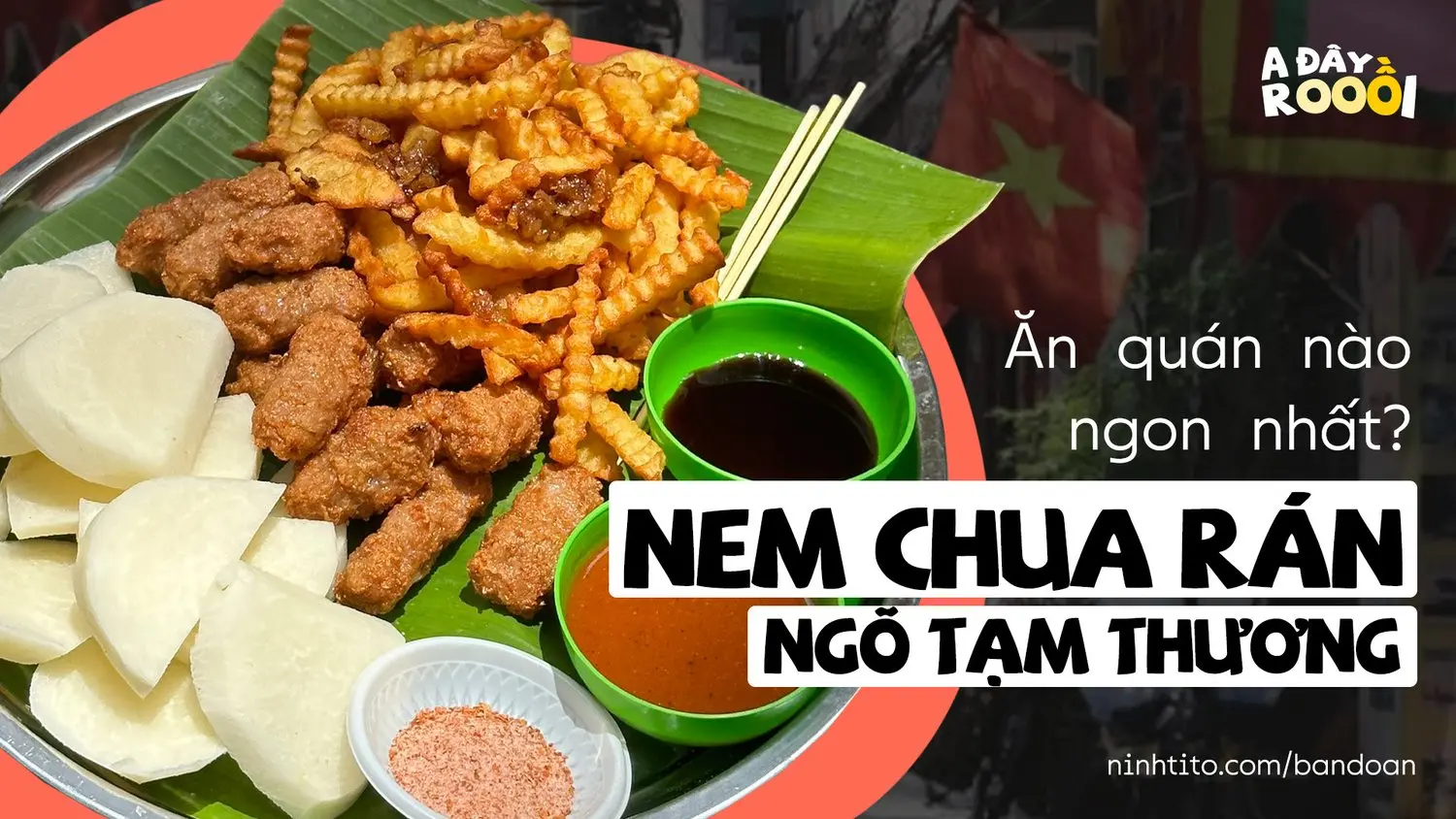 Nem chua rán ngõ Tạm Thương - Quán ăn ngon phố cổ lừng danh 